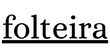 folteira